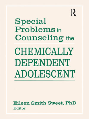 cover image of Special Problems in Counseling the Chemically Dependent Adolescent